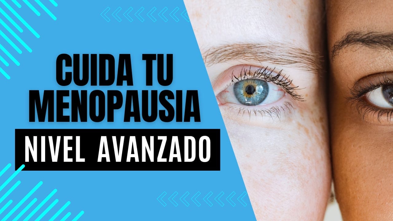 MENOPAUSIA: Nivel Avanzado