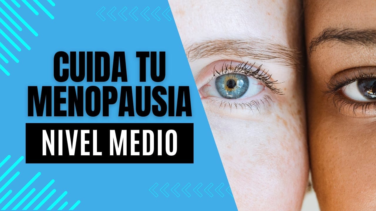 MENOPAUSIA: Nivel Medio