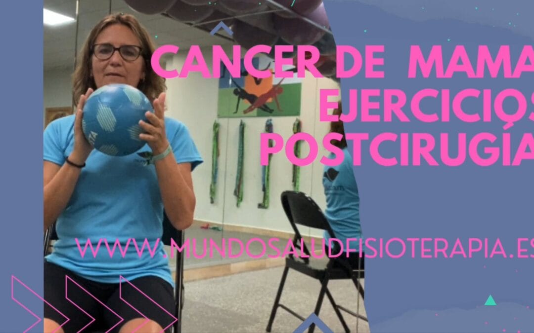 CÁNCER DE MAMA: Ejercicios Postcirugía