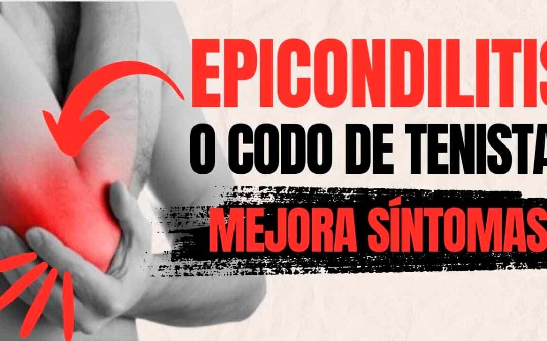 Epicondilitis o Codo de Tenista